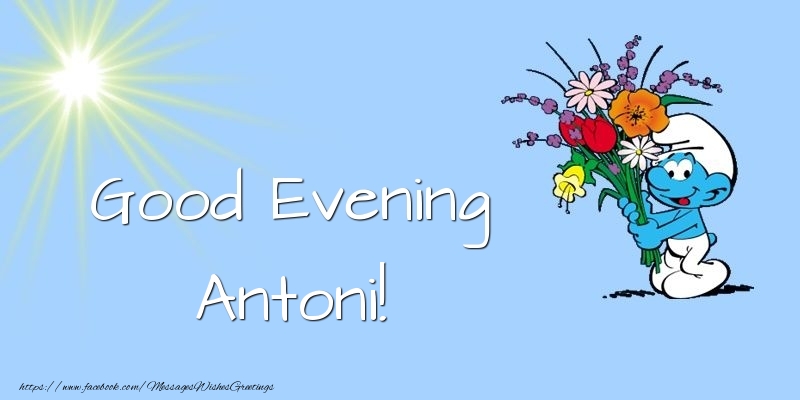 Greetings Cards for Good evening - Animation & Flowers | Good Evening Antoni